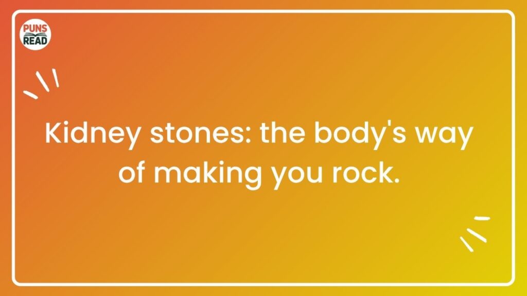 Kidney Stone Puns for Every Occasion: Get Well Soon Gags