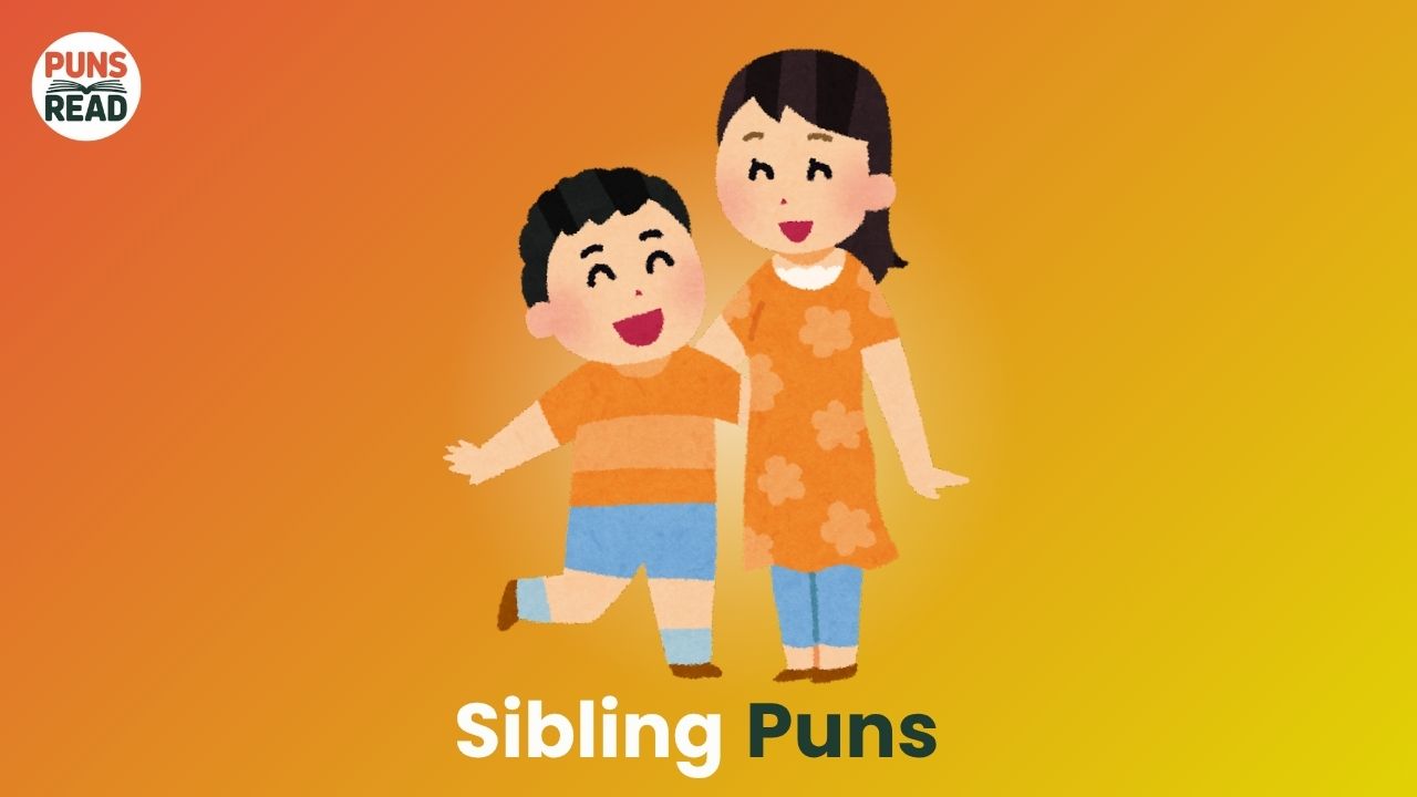 Sibling Puns