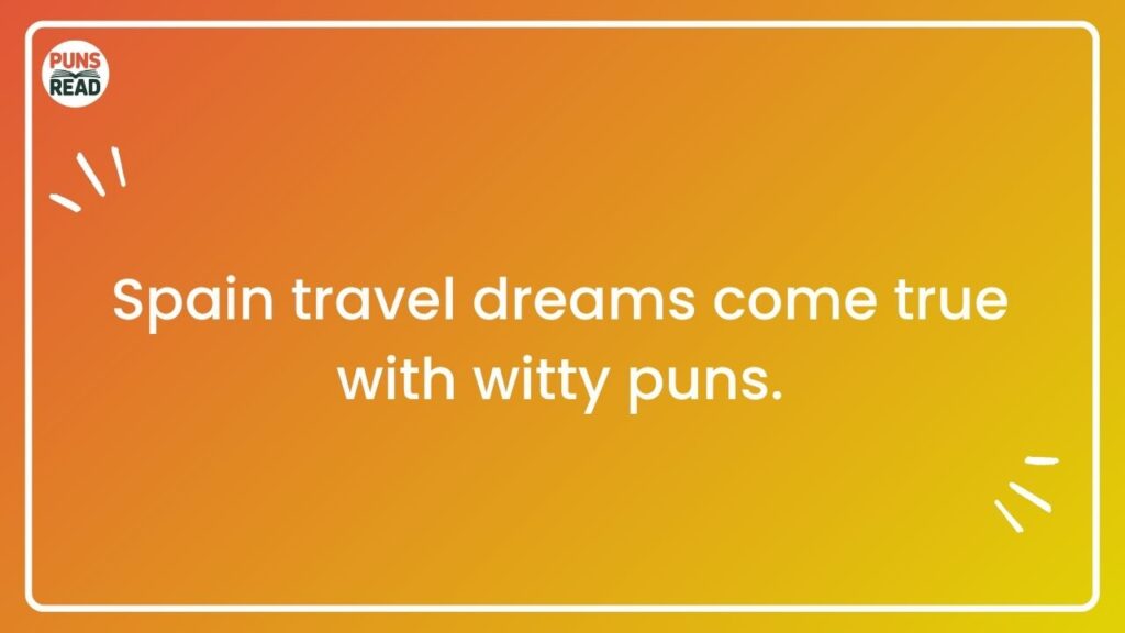 Traveling Through Spain: A Journey of Puns
