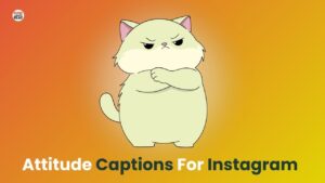 Attitude Captions For Instagram