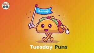 Tuesday Puns