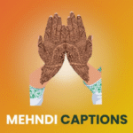 300+ Stylish Mehndi Captions for Instagram in 2025