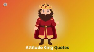Attitude king quotes