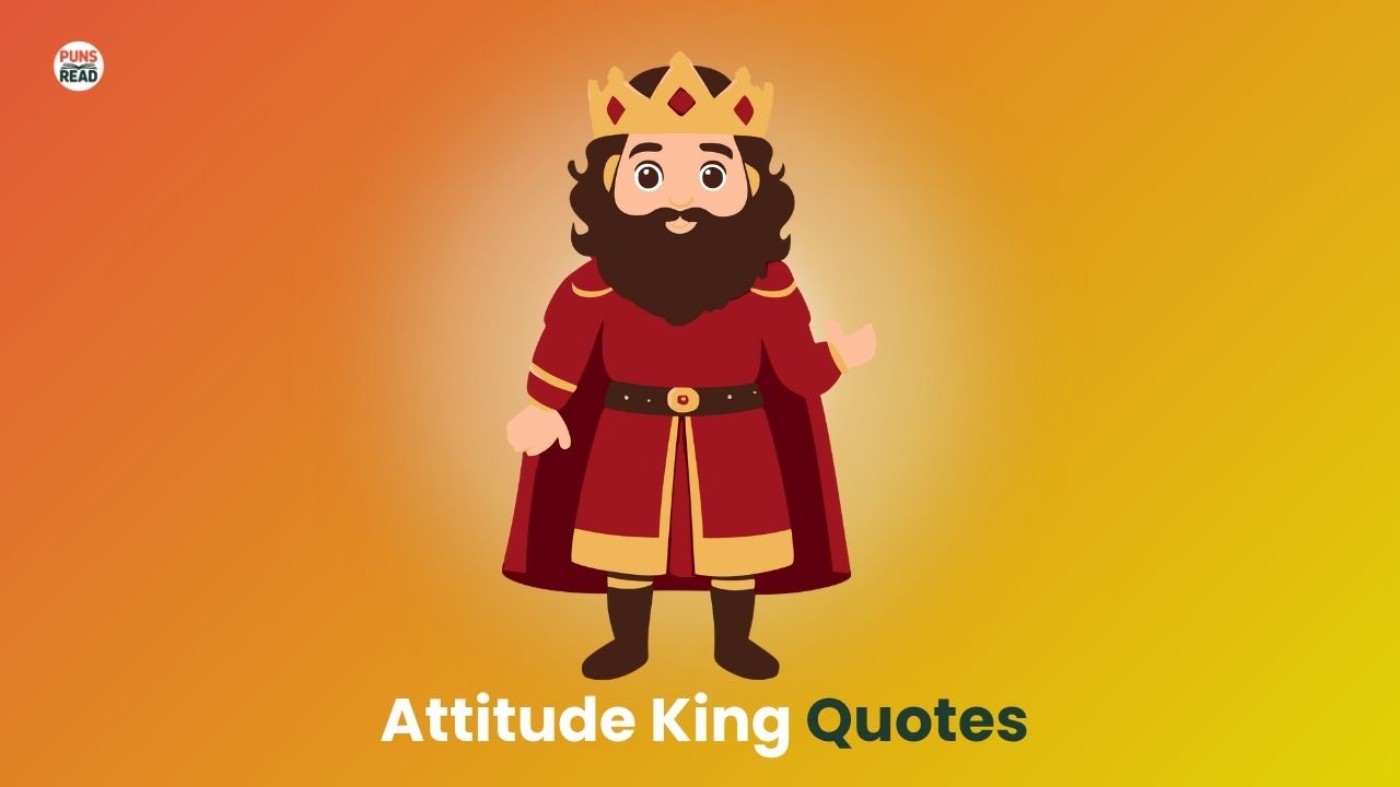 Attitude king quotes