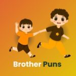 250 Best Brother Puns and Jokes The Ultimate Sibling Laugh Fest