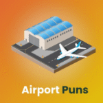 200 Best Airport Puns: Get Ready To Fly Into Laughter