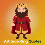 Attitude King Quotes:250+ Bold and Confident Lines