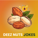 280+ Deez Nuts jokes That Will You Never Heard