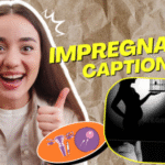 350+ Impregnation Captions bold & Breeding Lines for Instagram